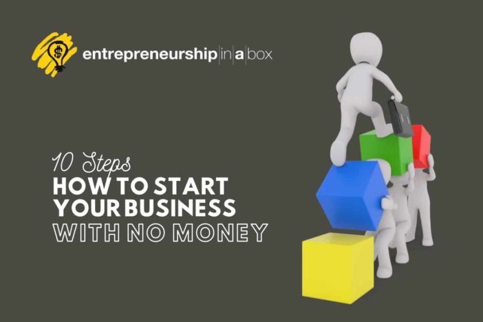 10 Steps How to Start Your Business With No Money