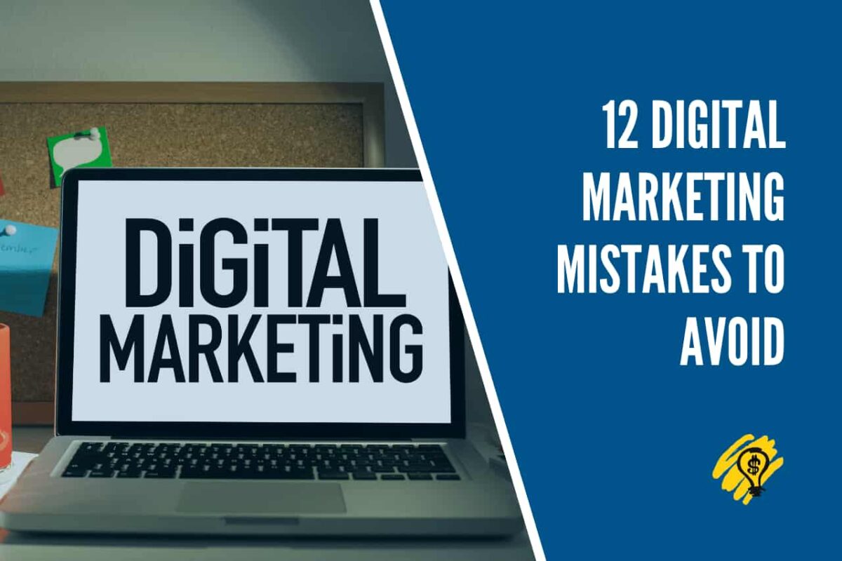 12 Digital Marketing Mistakes to Avoid