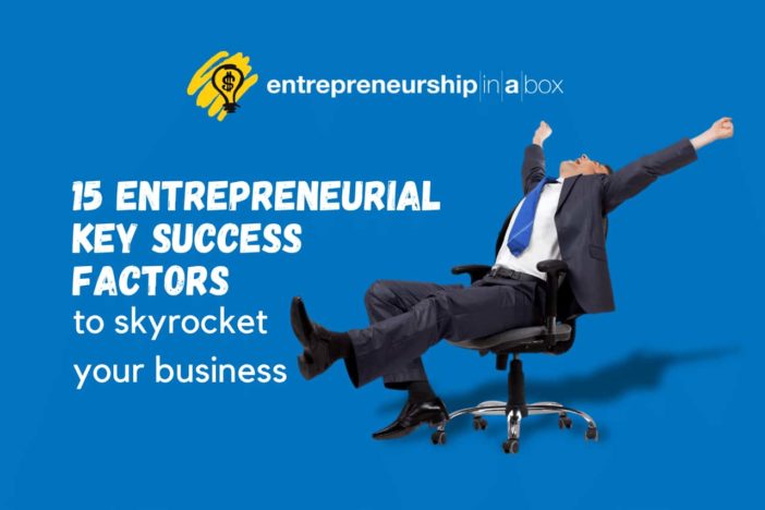 15 Entrepreneurial Key Success Factors To Skyrocket Your Business