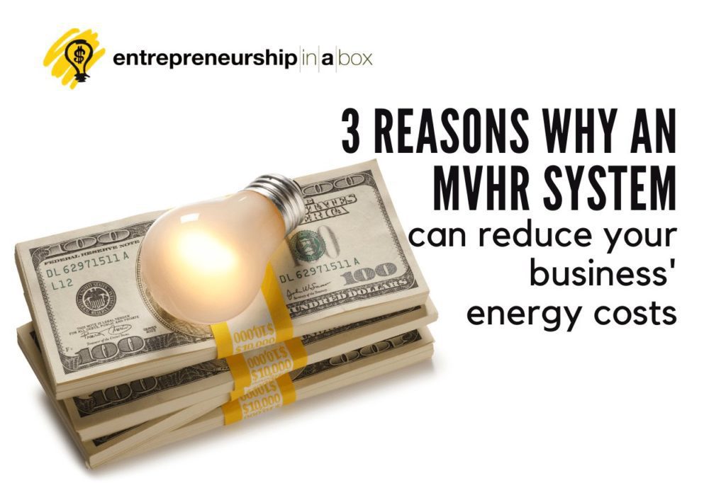 3 Reasons Why an MVHR System Can Reduce Your Business' Energy Costs