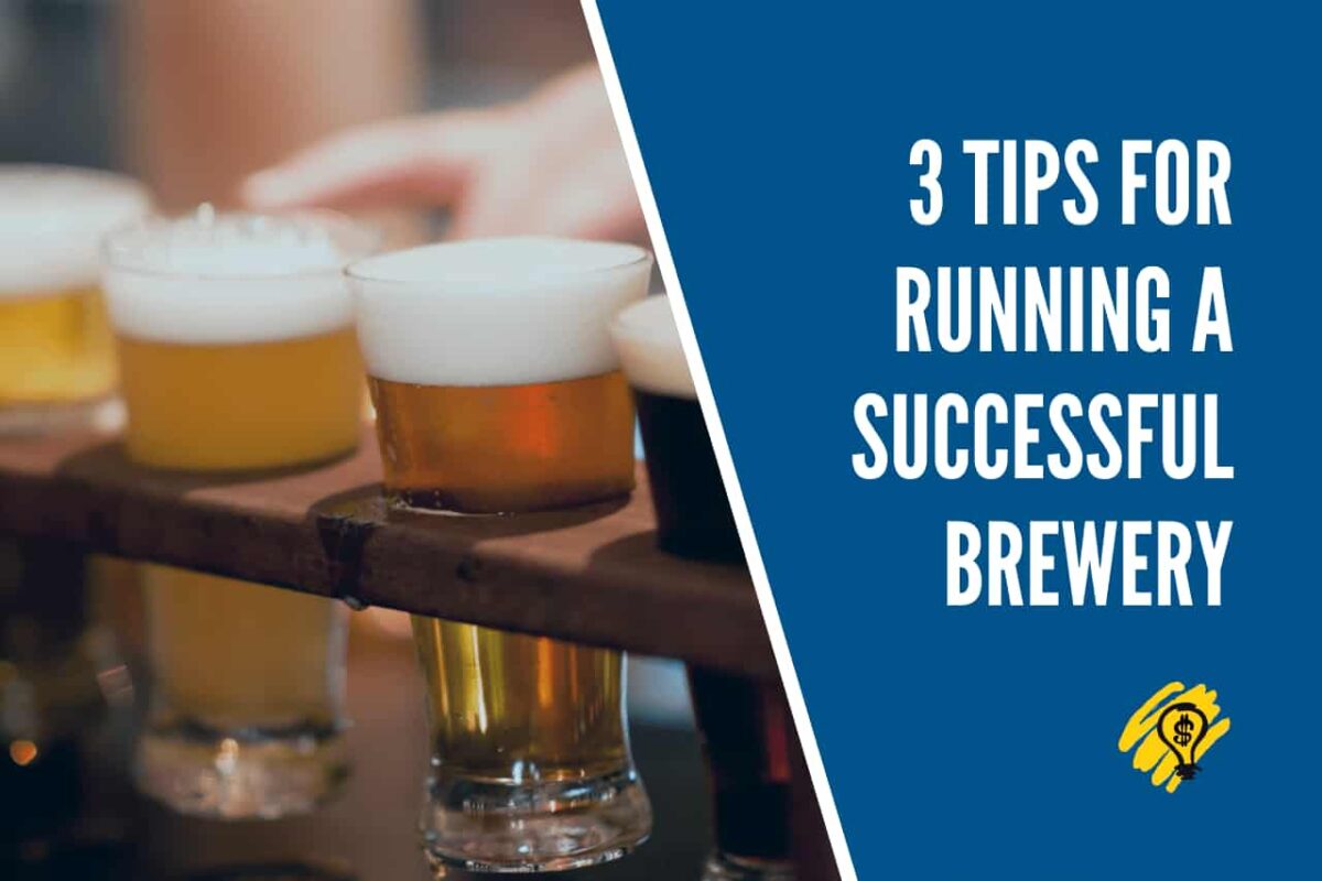 3 Tips for Running A Successful Brewery