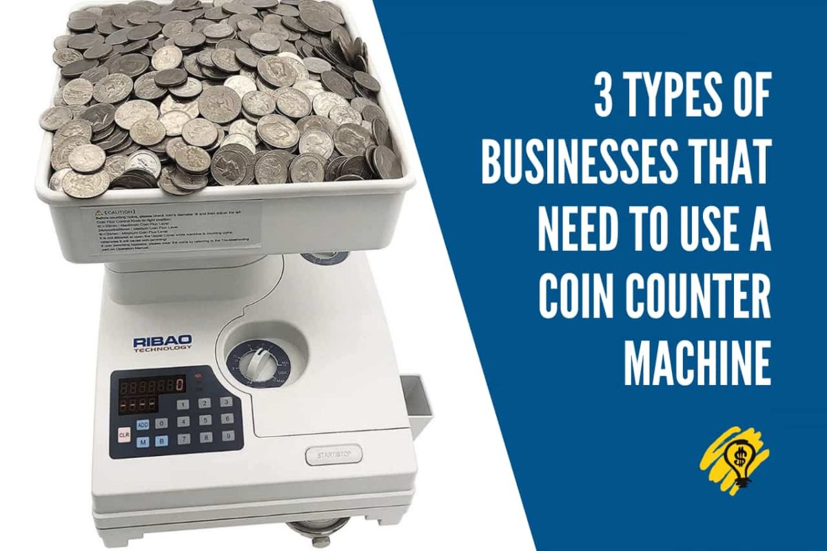 3 Types of Businesses That Need to Use a Coin Counter Machine
