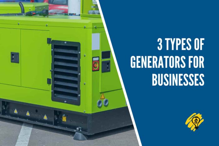 3 Types of Generators for Businesses
