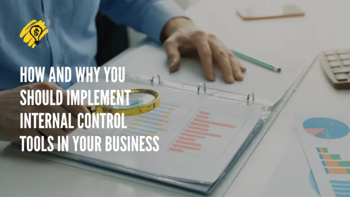 3 Ways Internal Control Tools Can Benefit Your Business