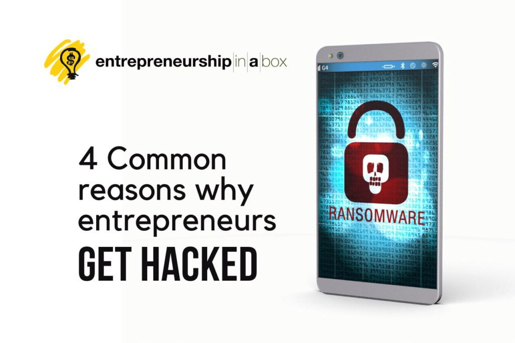 4 Common Reasons Why Entrepreneurs Get Hacked