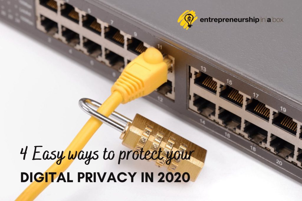 4 Easy Ways to Protect Your Digital Privacy in 2020