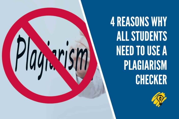 4 Reasons Why All Students Need to Use a Plagiarism Checker
