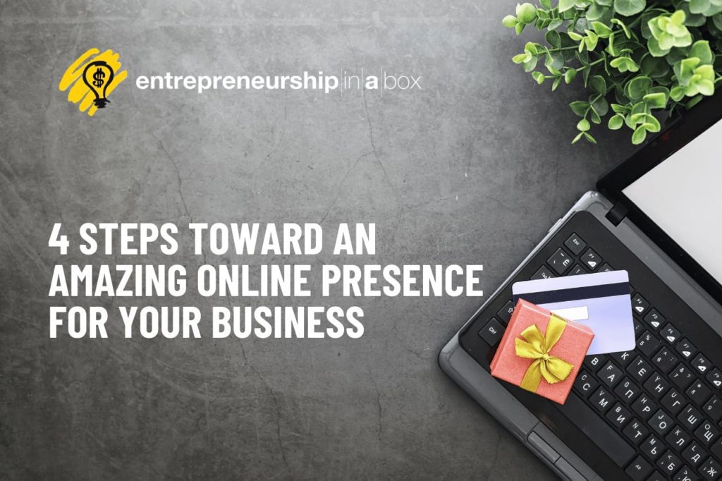 4 Steps Toward an Amazing Online Presence for Your Business