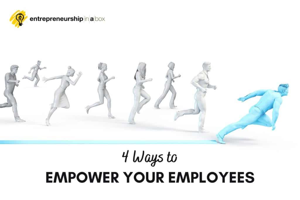 4 Ways to Empower Your Employees