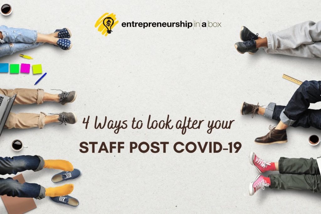4 Ways to Look After Your Staff Post Covid-19