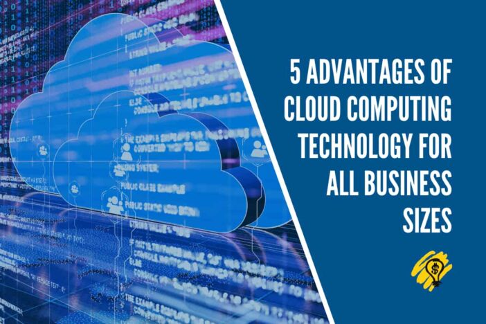 5 Advantages of Cloud Computing Technology