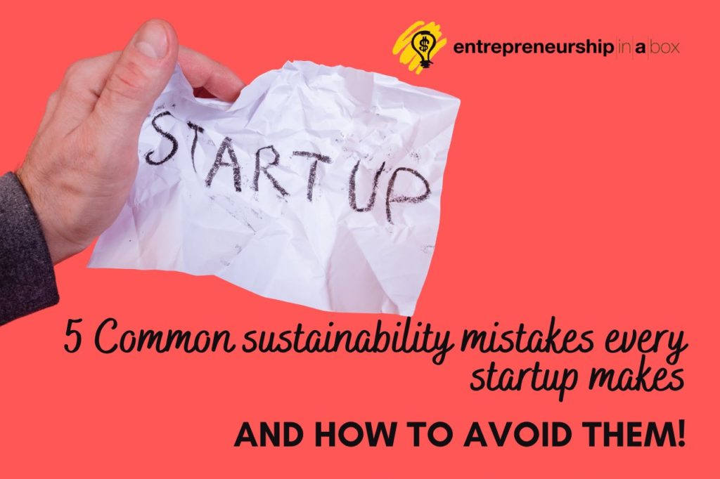 5 Common Sustainability Mistakes Every Startup Makes – And How To Avoid Them!