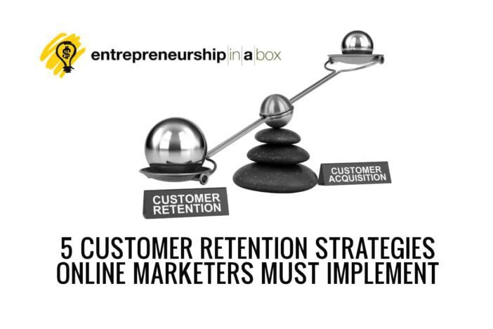 5 Customer Retention Strategies Online Marketers Must Implement