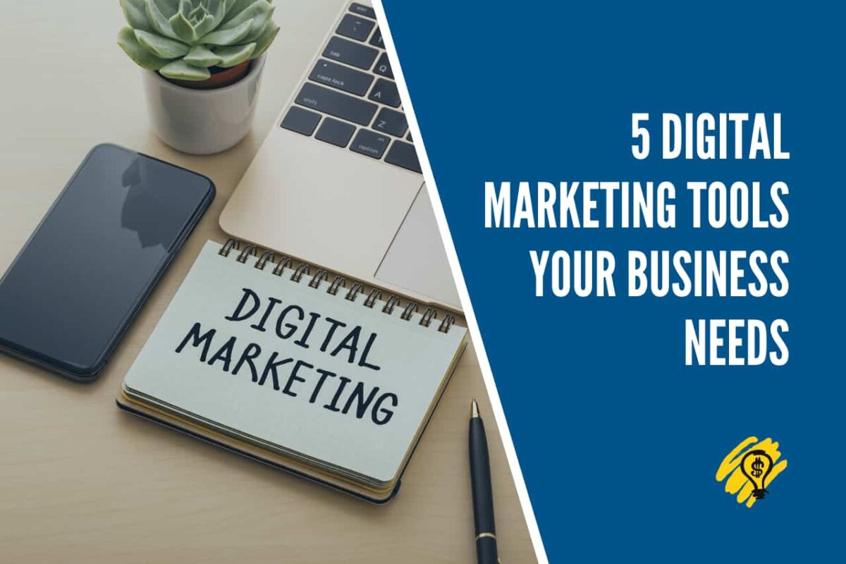5 Digital Marketing Tools Your Business Needs
