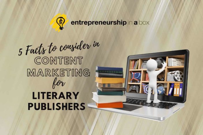 5 Facts to Consider in Content Marketing for Literary Publishers