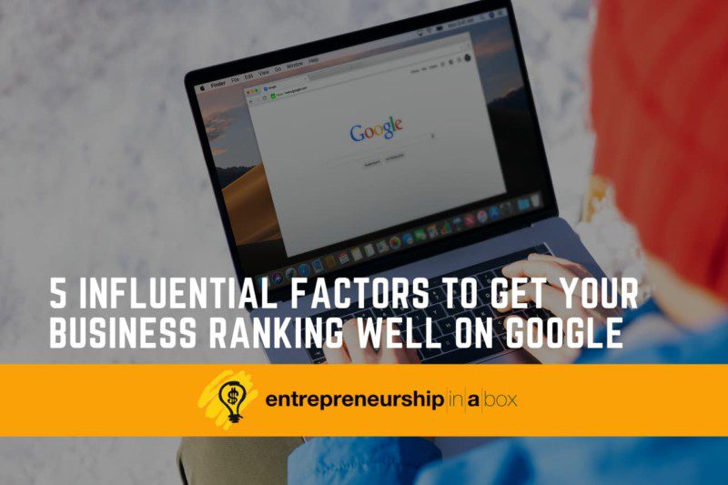 5 Influential Factors to Rank Well on Google