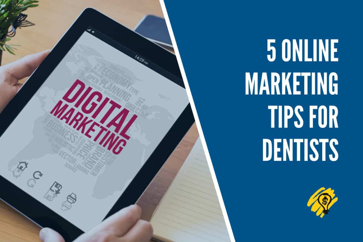 5 Online Marketing Tips for Dentists