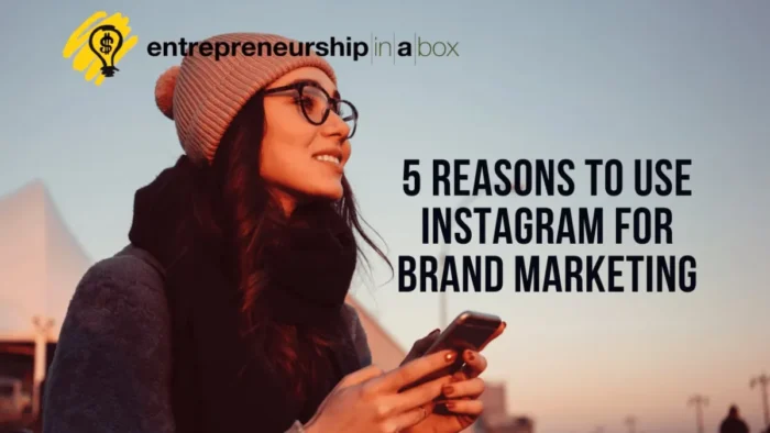 5 Reasons to Use Instagram for Brand Marketing