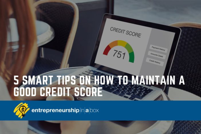 5 Smart Tips on How to Maintain a Good Credit Score