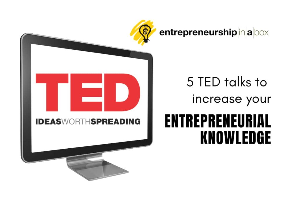 5 TED Talks to Increase Your Entrepreneurial Knowledge