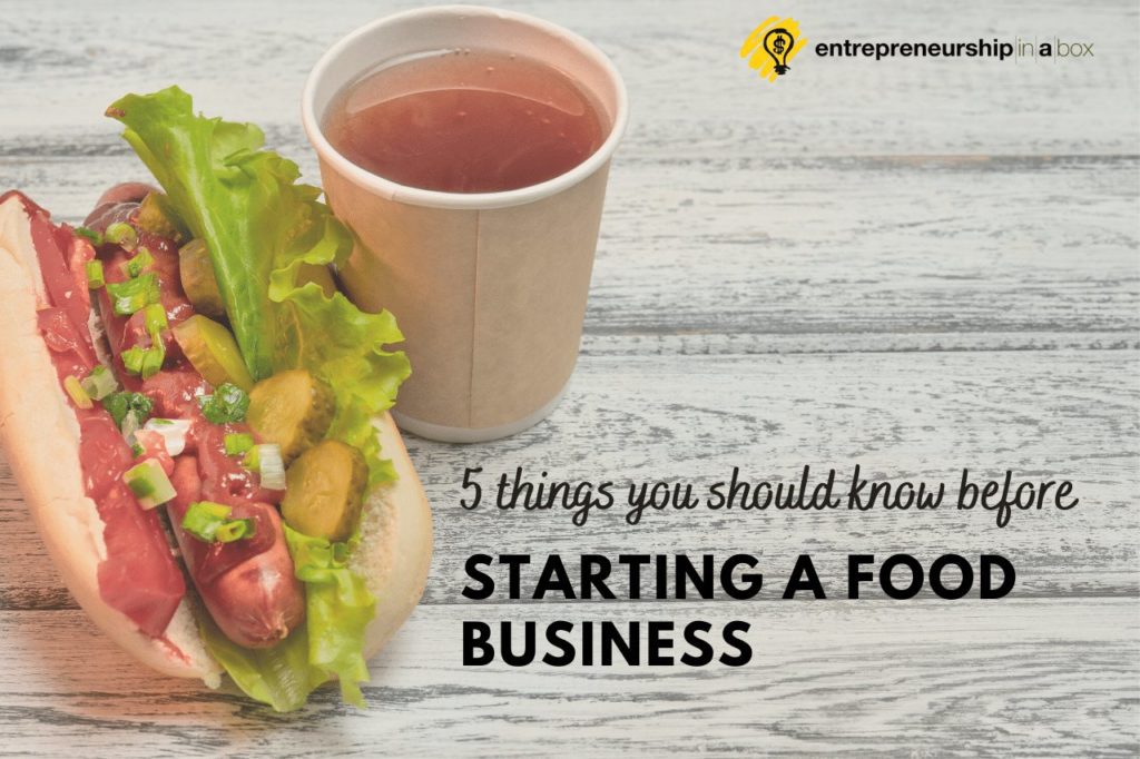 5 Things You Should Know Before Starting a Food Business