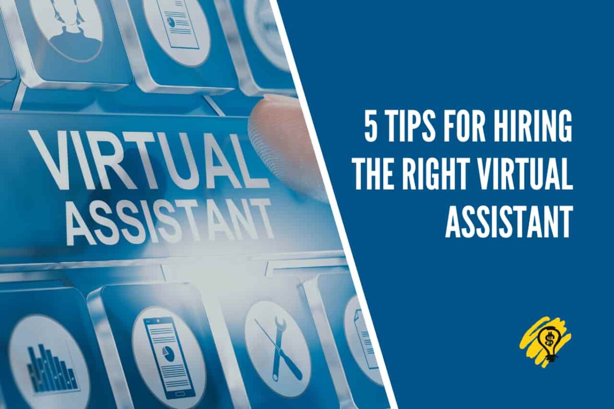 5 Tips for Hiring the Right Virtual Assistant