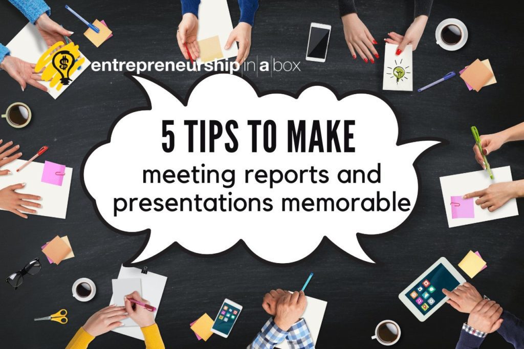 5 Tips to Make Meeting Reports and Presentations Memorable