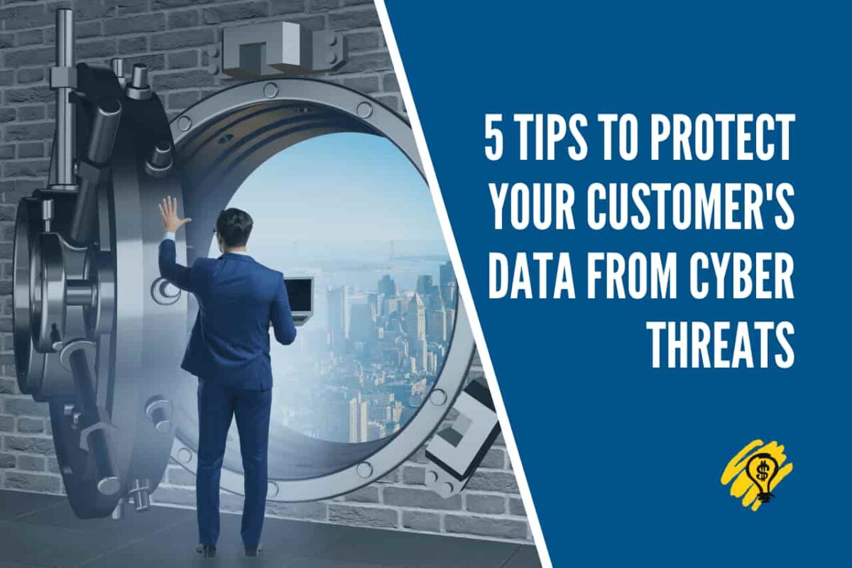 5 Tips to Protect Your Customer's Data from Cyber Threats