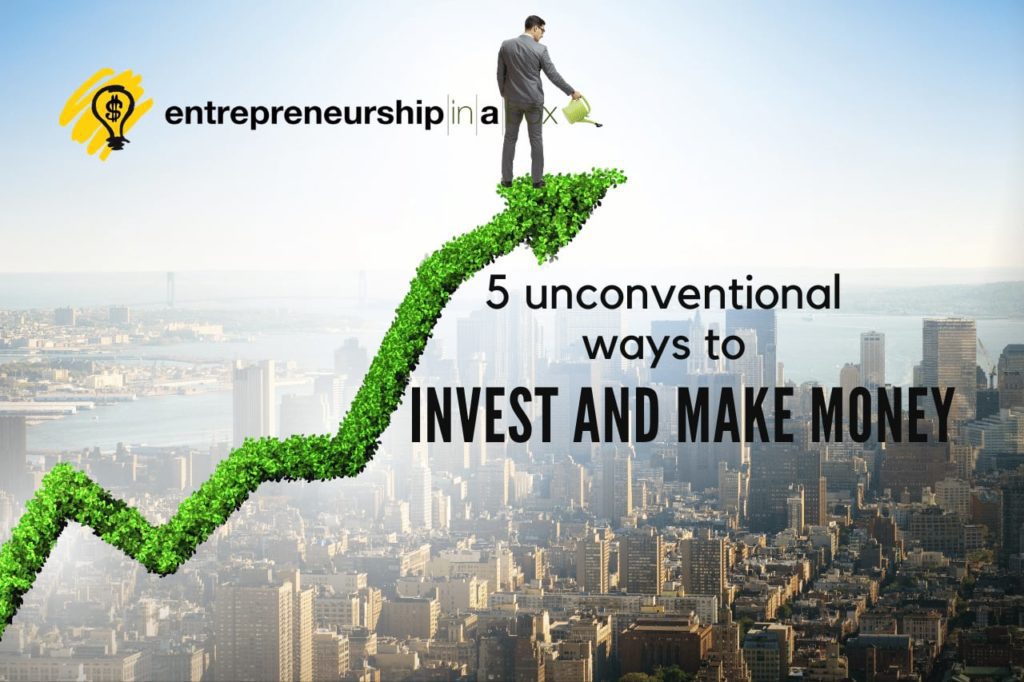 5 Unconventional Ways to Invest and Make Money