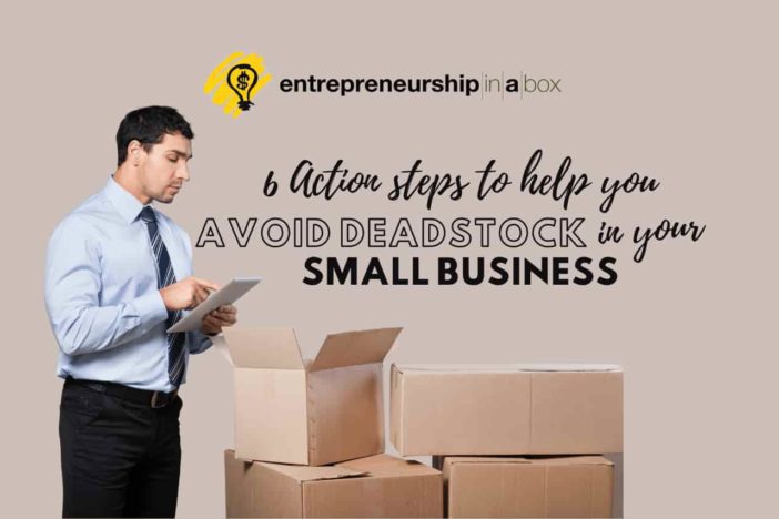 6 Action Steps to Help You Avoid Deadstock in Your Small Business