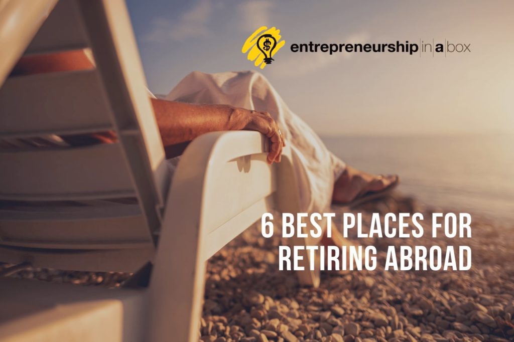 6 Best Places for Retiring Abroad