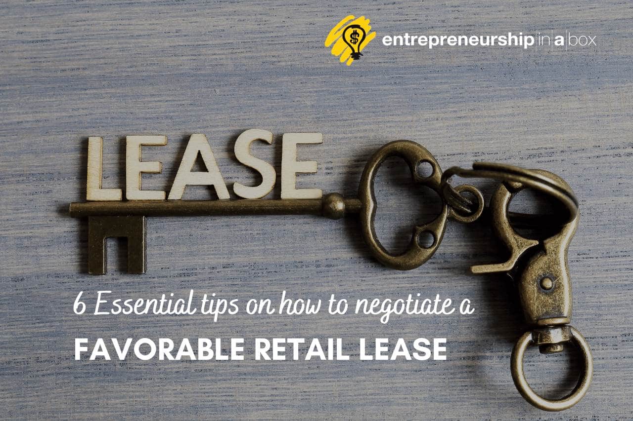 6 Essential Tips On How To Negotiate A Favorable Retail Lease