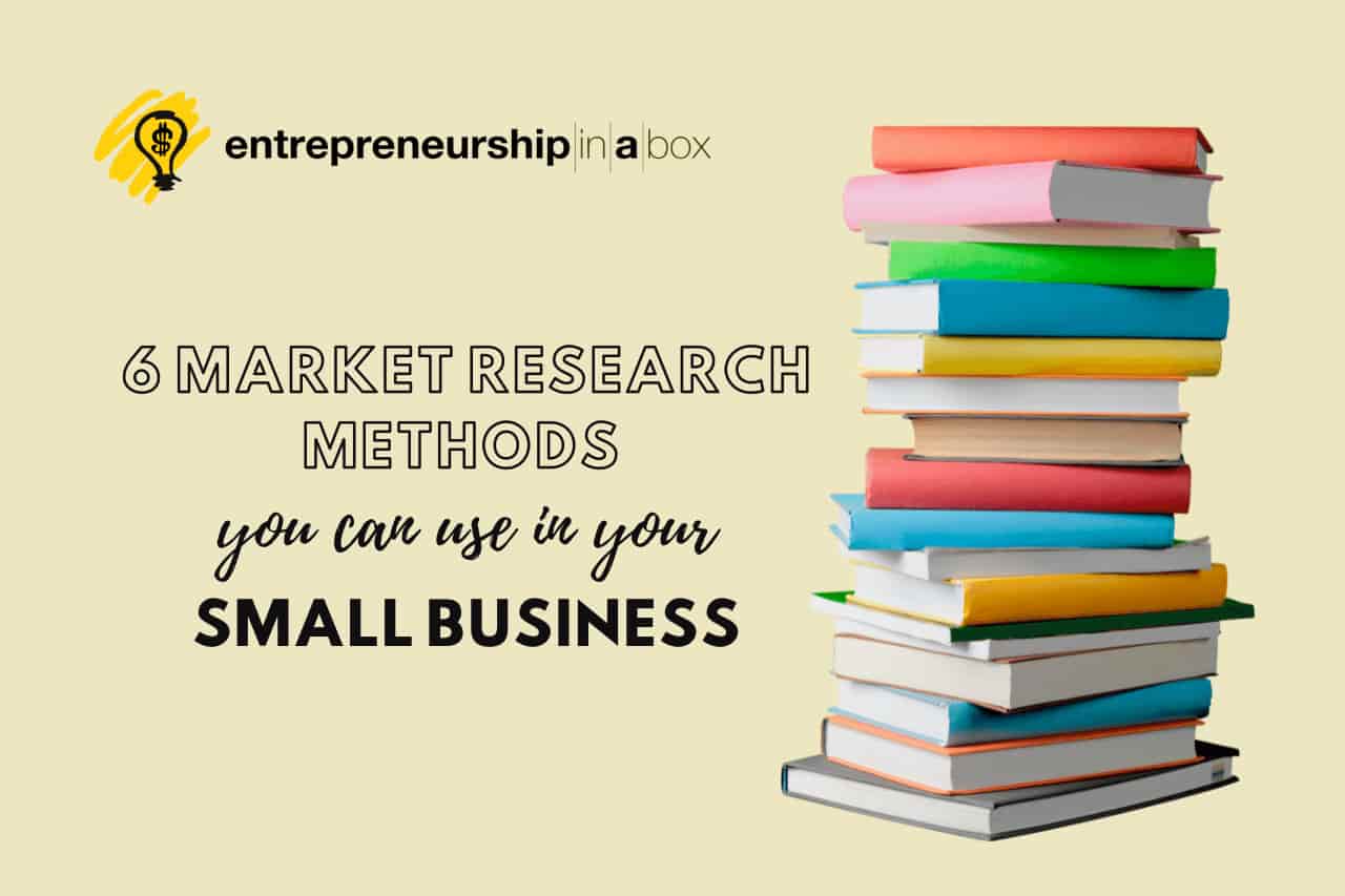 6 Market Research Methods You Can Use in Your Small Business