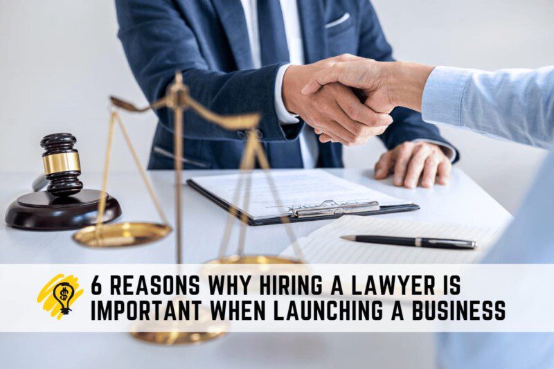 6 Reasons Why Hiring a Lawyer Is Important When Launching a Business