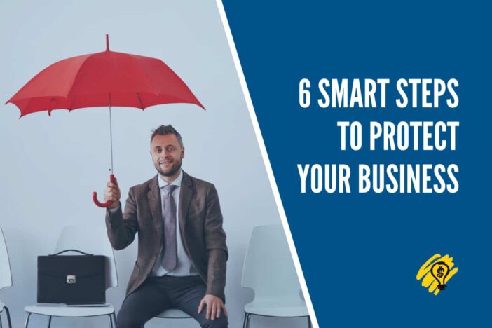 6 Smart Steps to Protect Your Business