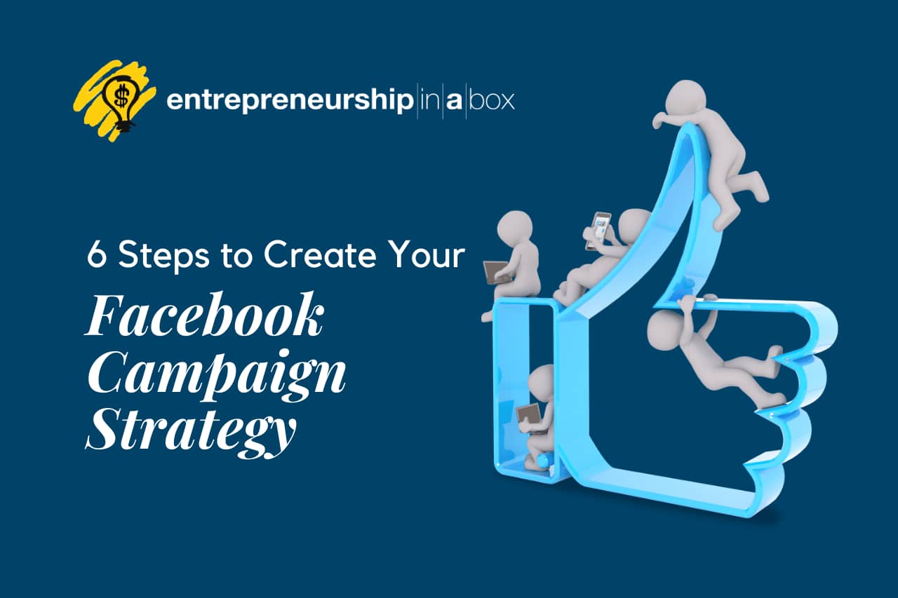 6 Steps to Create Your Facebook Campaign Strategy