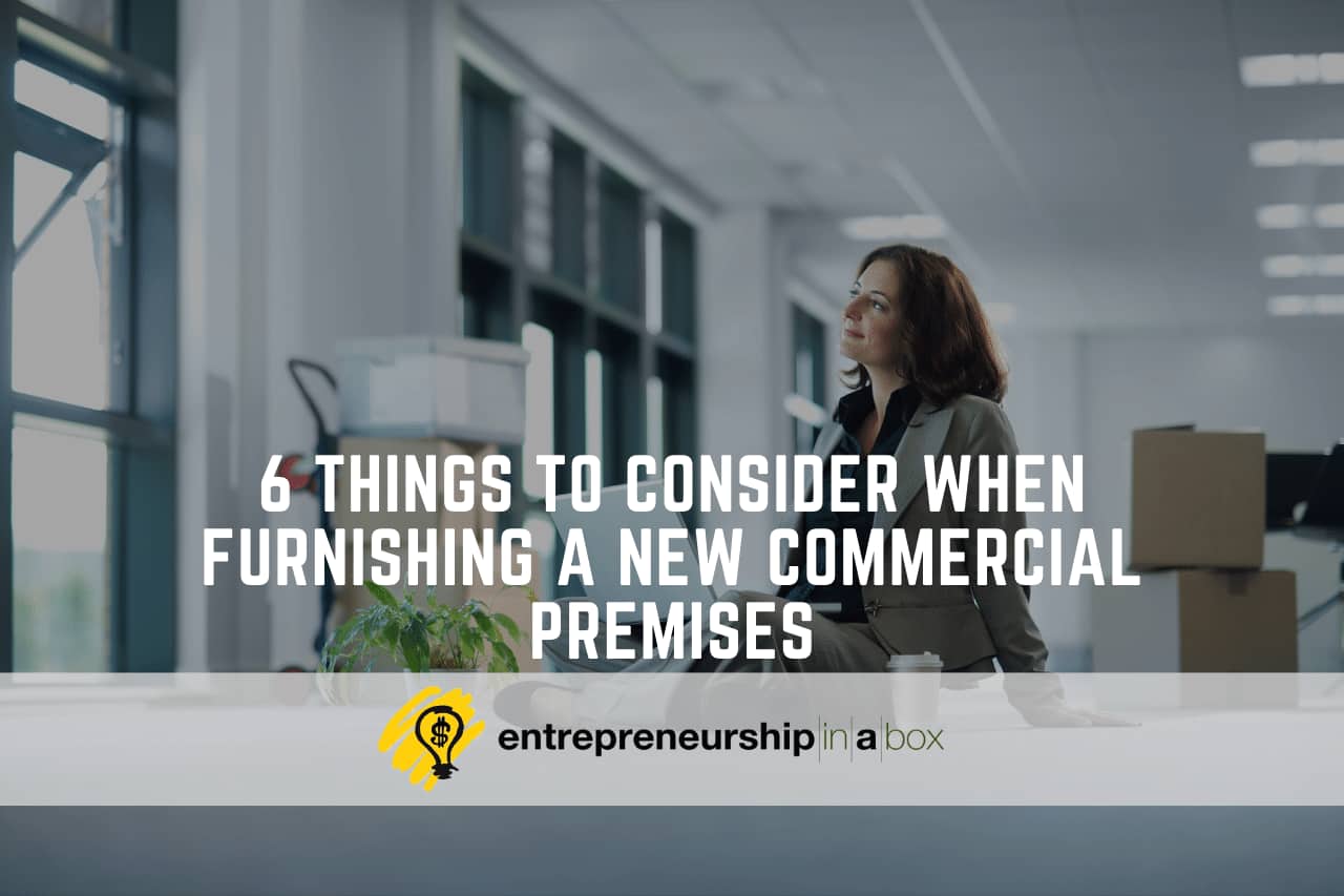 6 Things To Consider When Furnishing A New Commercial Premises