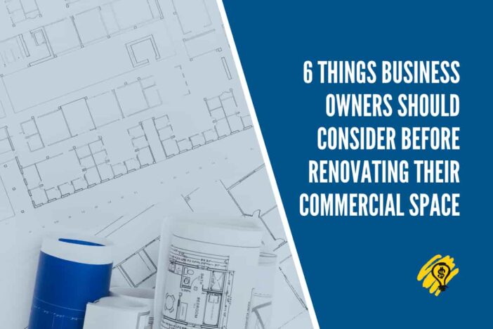 6 Things to Consider Before Renovation of Your Commercial Space