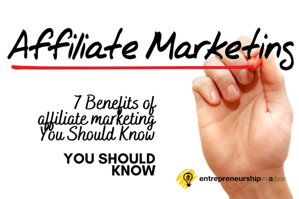 7 Benefits of Affiliate Marketing You Should Know