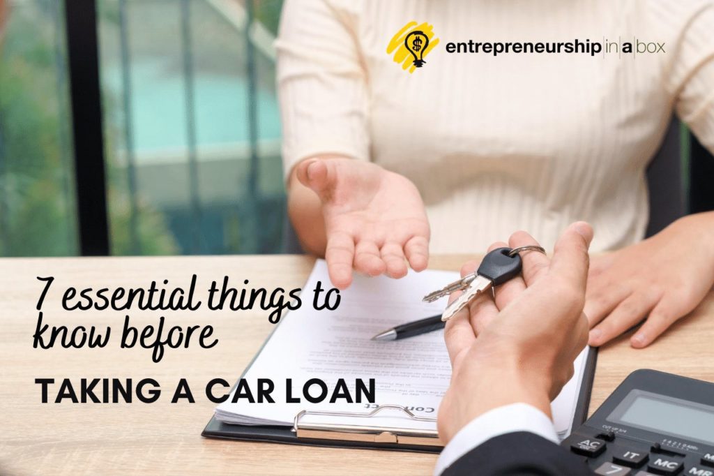 7 Essential Things to Know Before Taking A Car Loan