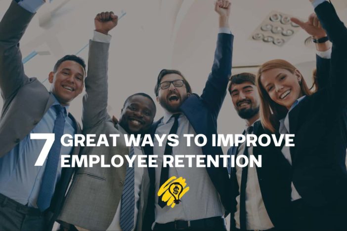 7 Great Ways to Improve Employee Retention
