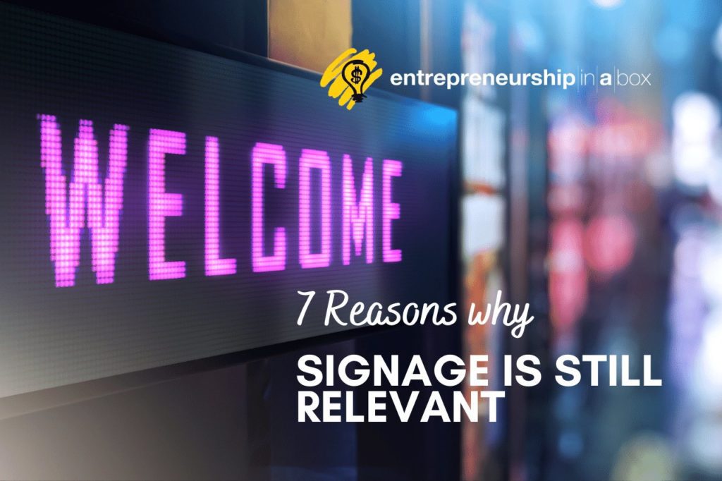 7 Reasons Why Signage is Still Relevant