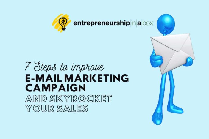 7 Steps to Improve E-mail Marketing Campaign and Skyrocket Your Sales