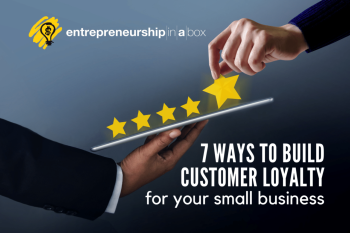7 Ways to Build Customer Loyalty for Your Small Business