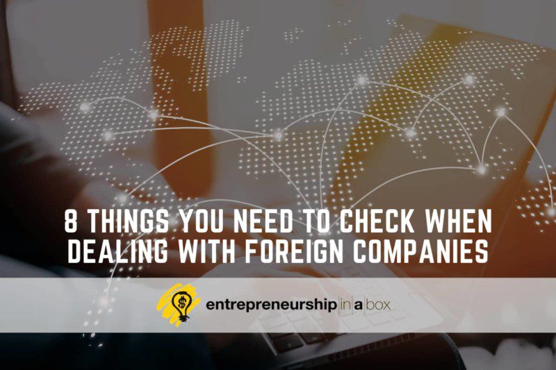 8 Things You Need to Check When Dealing with Foreign Companies