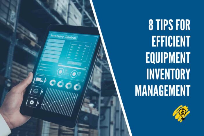 8 Tips for Efficient Equipment Inventory Management
