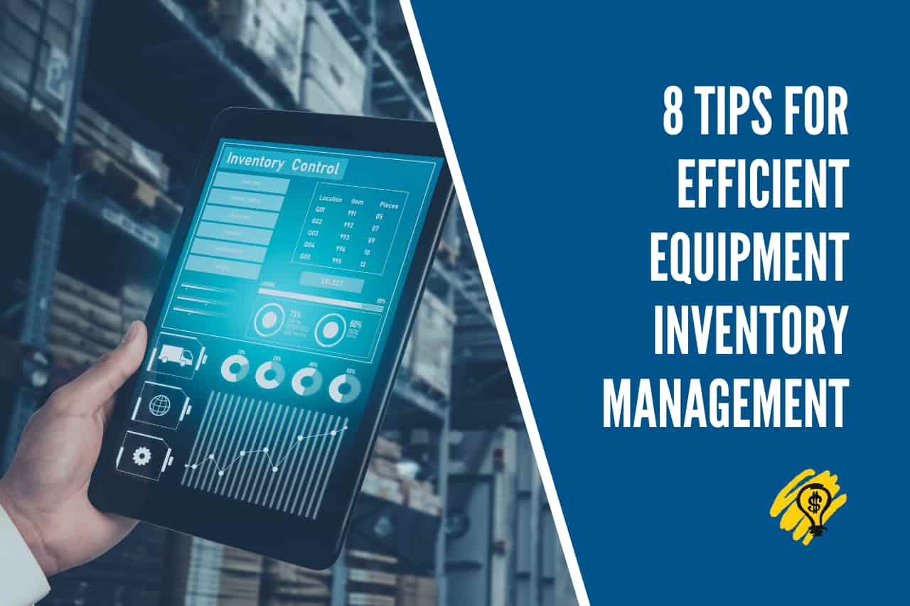8 Tips for Efficient Equipment Inventory Management | Operations ...
