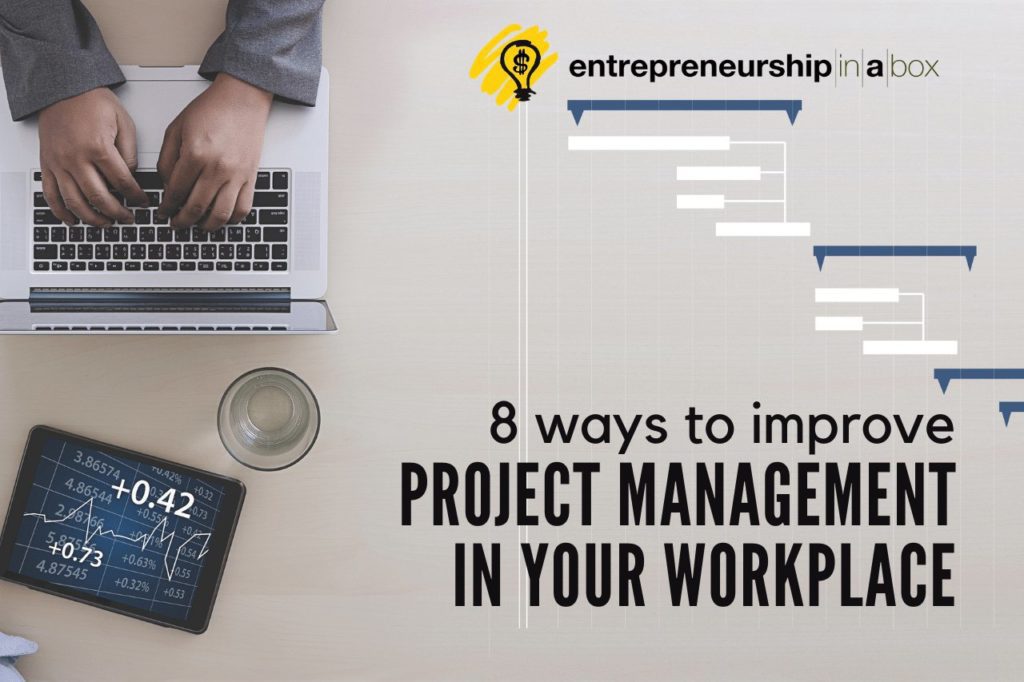 8 Ways to Improve Project Management in Your Workplace