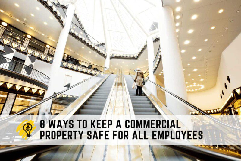 8 Ways to Keep A Commercial Property Safe For All Employees