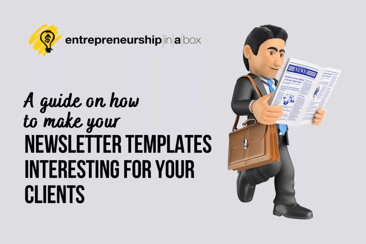 A Guide on How to Make Your Newsletter Templates Interesting for Your Clients